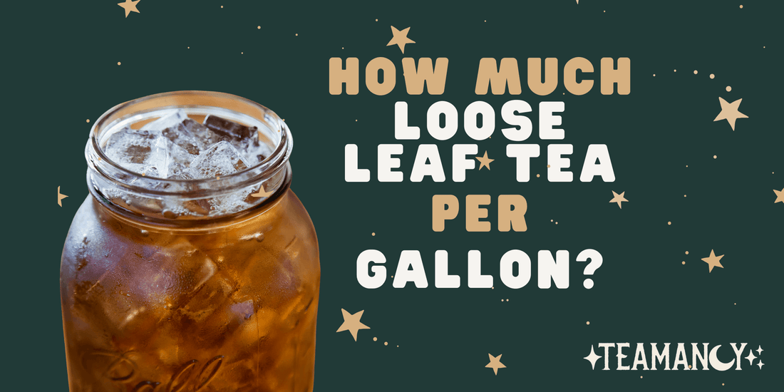 How much loose leaf tea per gallon?