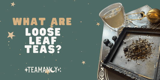 What are loose leaf teas?
