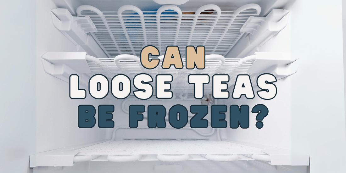 Can loose leaf tea be frozen?