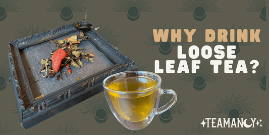 Why drink loose leaf tea?