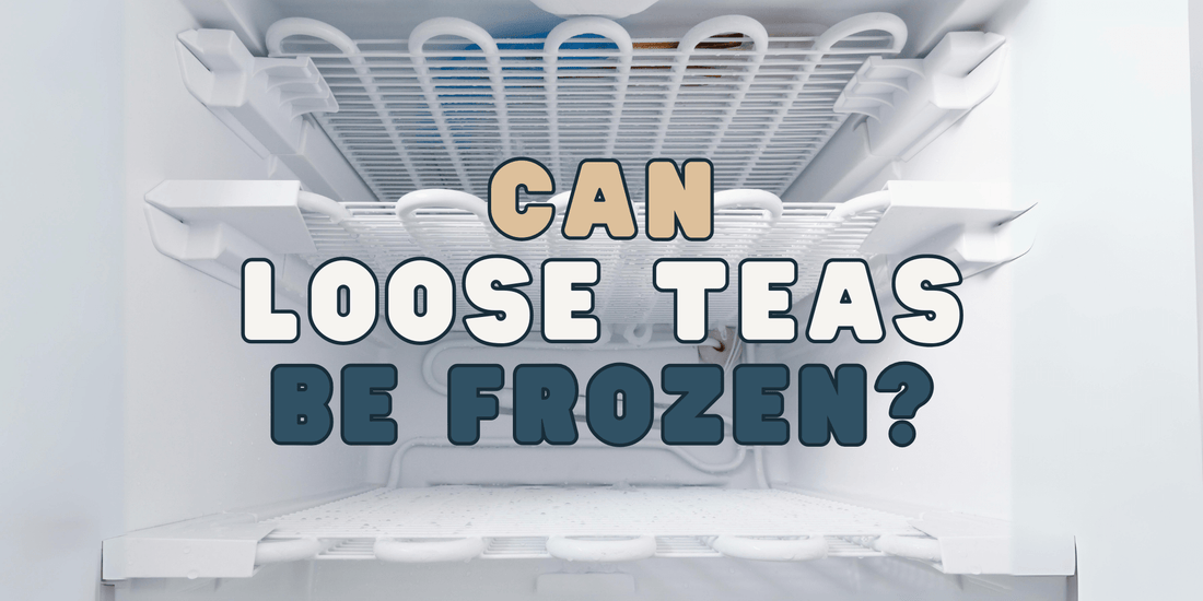 Can loose leaf tea be frozen?