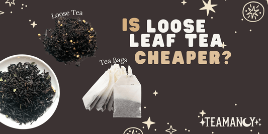 Is Loose Leaf Tea Cheaper? Exploring the Cost-Effectiveness of Loose Leaf Tea
