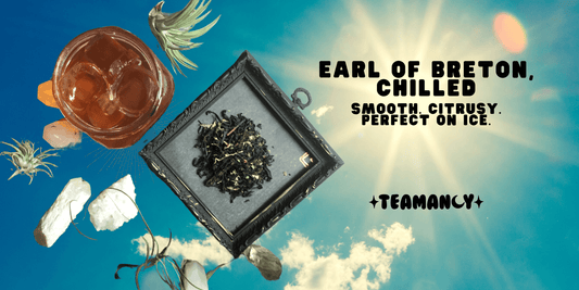 🍋 June Tea of the Month: Earl of Breton